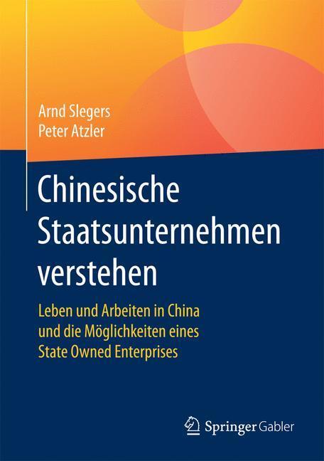 Cover: 9783658143848 | Chinesische Staatsunternehmen verstehen | Peter Atzler (u. a.) | Buch