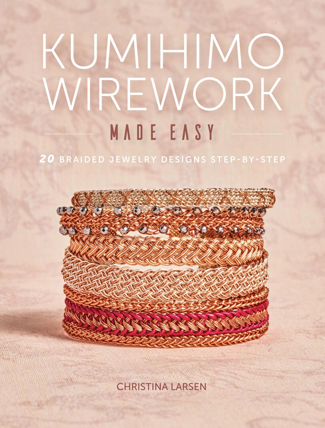 Cover: 9781632506351 | Kumihimo Wirework Made Easy: 20 Braided Jewelry Designs Step-By-Step