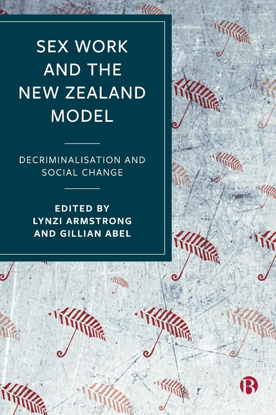 Cover: 9781529205817 | Sex Work and the New Zealand Model | Lynzi Armstrong | Taschenbuch