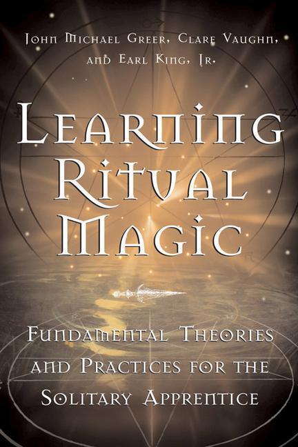 Cover: 9781578633180 | Learning Ritual Magic: Fundamental Theory and Practice for the...