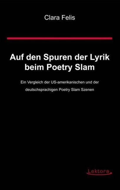 Cover: 9783938470923 | Auf den Spuren der Lyrik beim Poetry Slam | Clara Felis | Taschenbuch