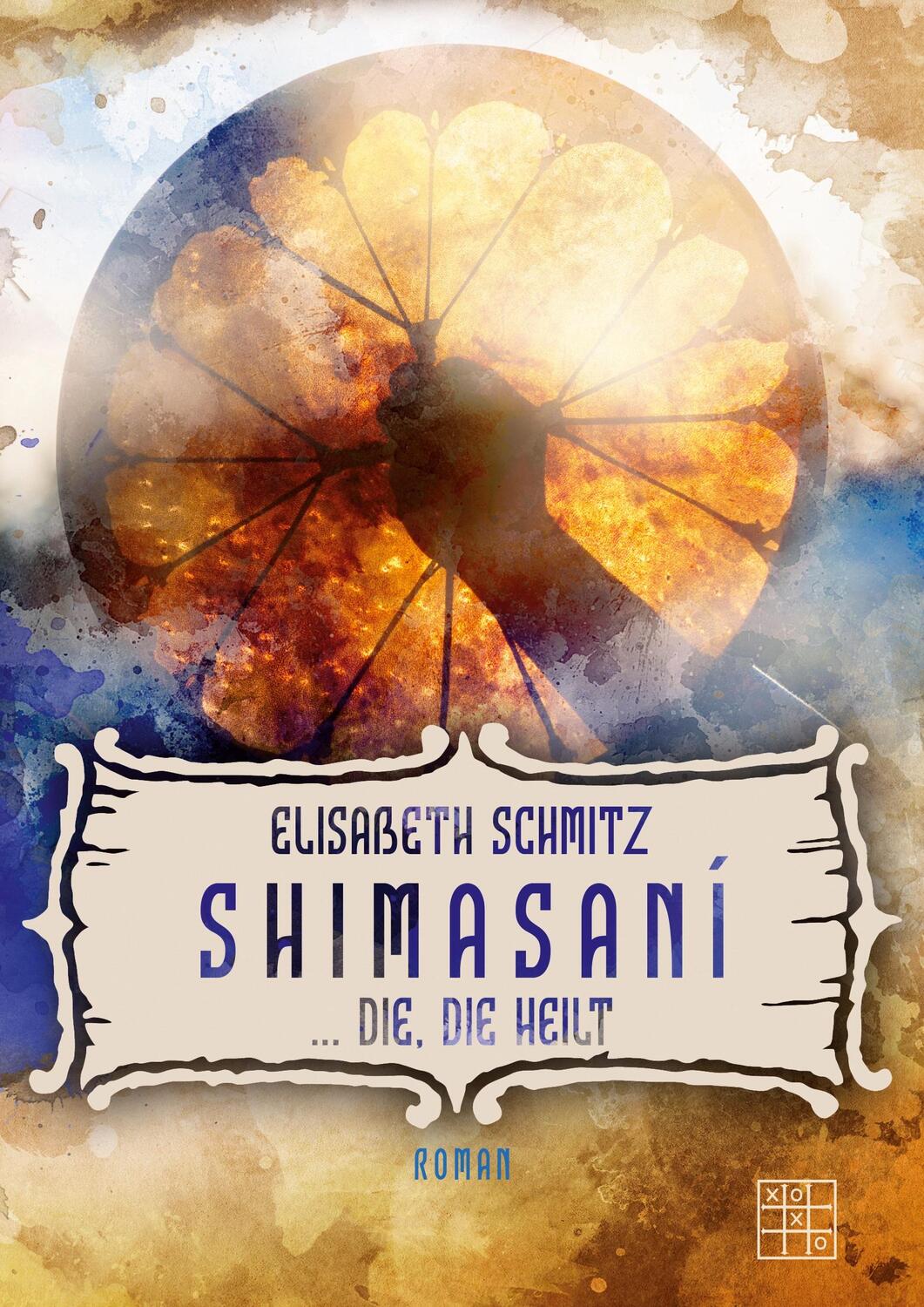 Cover: 9783967521450 | Shimasaní | ... die, die heilt | Elisabeth Schmitz | Taschenbuch