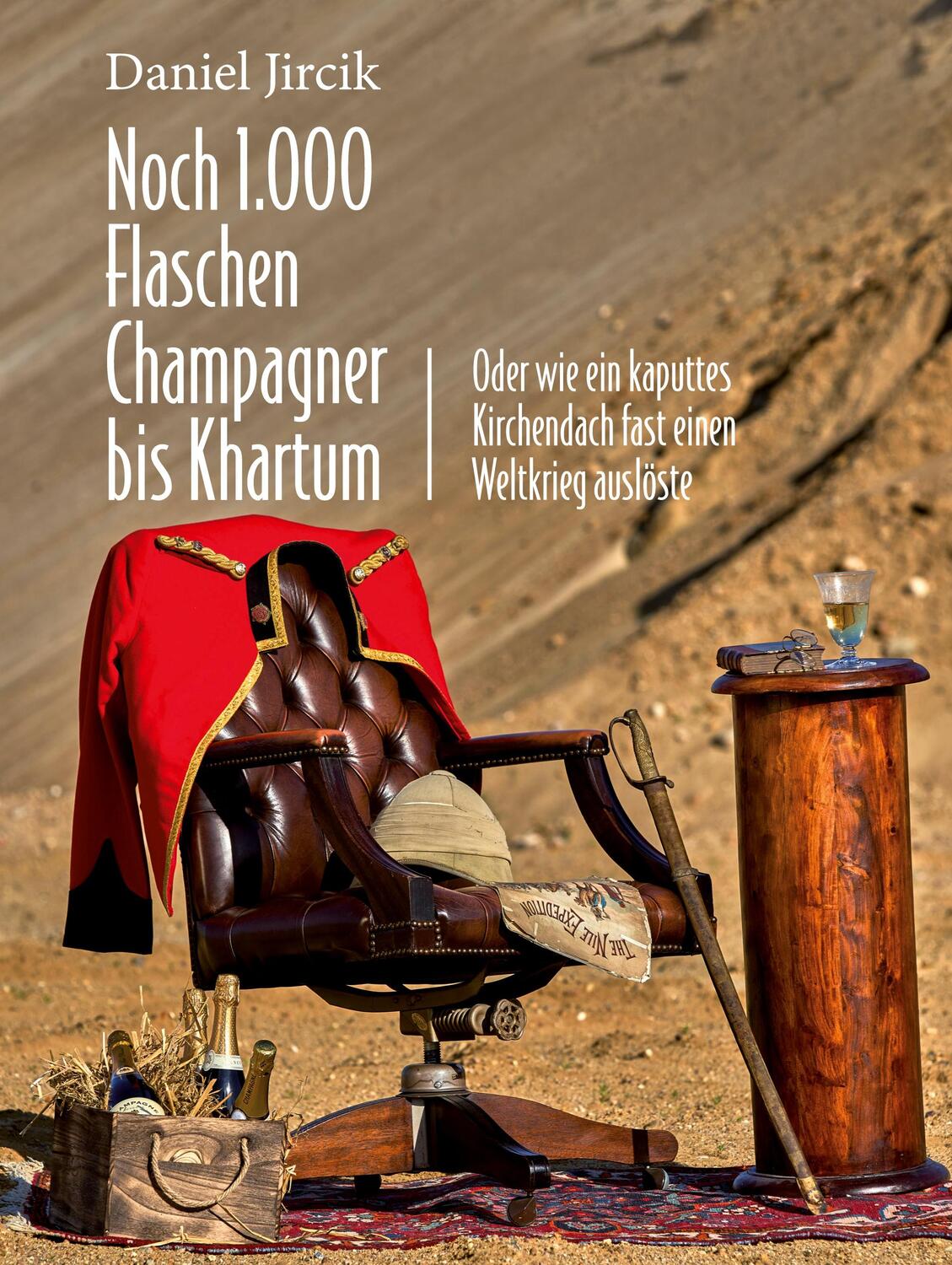 Cover: 9783754301982 | Noch 1.000 Flaschen Champagner bis Khartum | Daniel Jircik | Buch