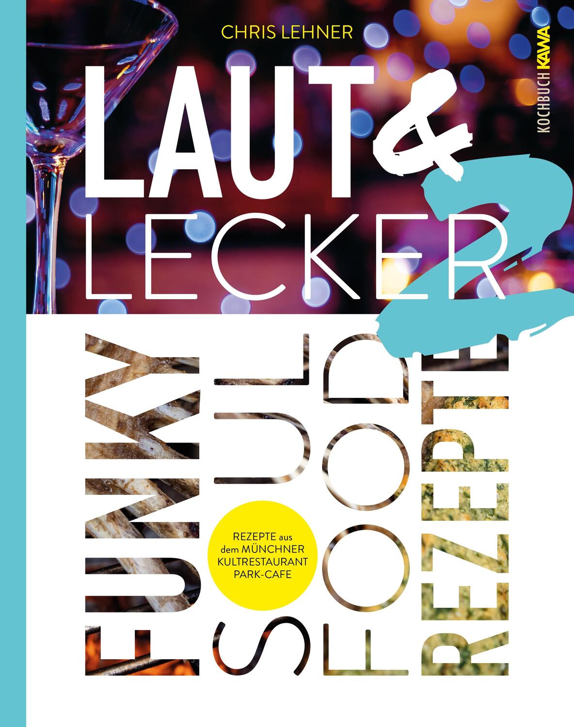 Cover: 9783986600655 | Laut &amp; Lecker Vol. 2 | Chris Lehner | Buch | 240 S. | Deutsch | 2022