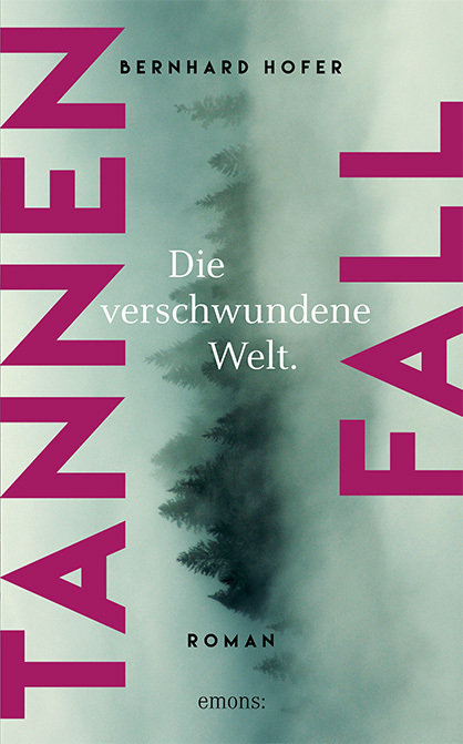 Cover: 9783740807108 | Tannenfall. Die verschwundene Welt | Roman | Bernhard Hofer | Buch
