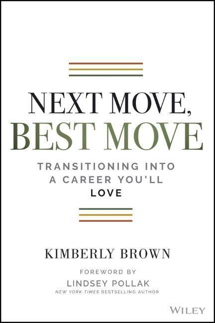 Cover: 9781119736226 | Next Move, Best Move | Transitioning Into a Career You'll Love | Brown