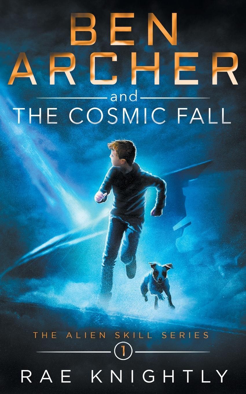 Cover: 9781989605196 | Ben Archer and the Cosmic Fall (The Alien Skill Series, Book 1) | Buch
