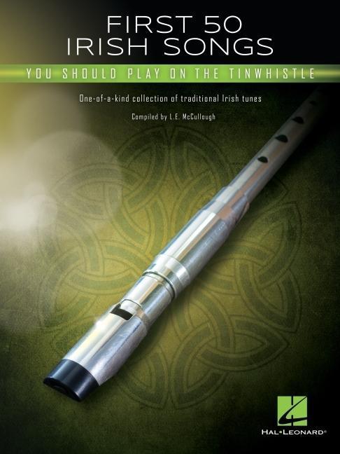 Cover: 840126964400 | First 50 Irish Songs You Should Play on Tinwhistle | L E McCullough