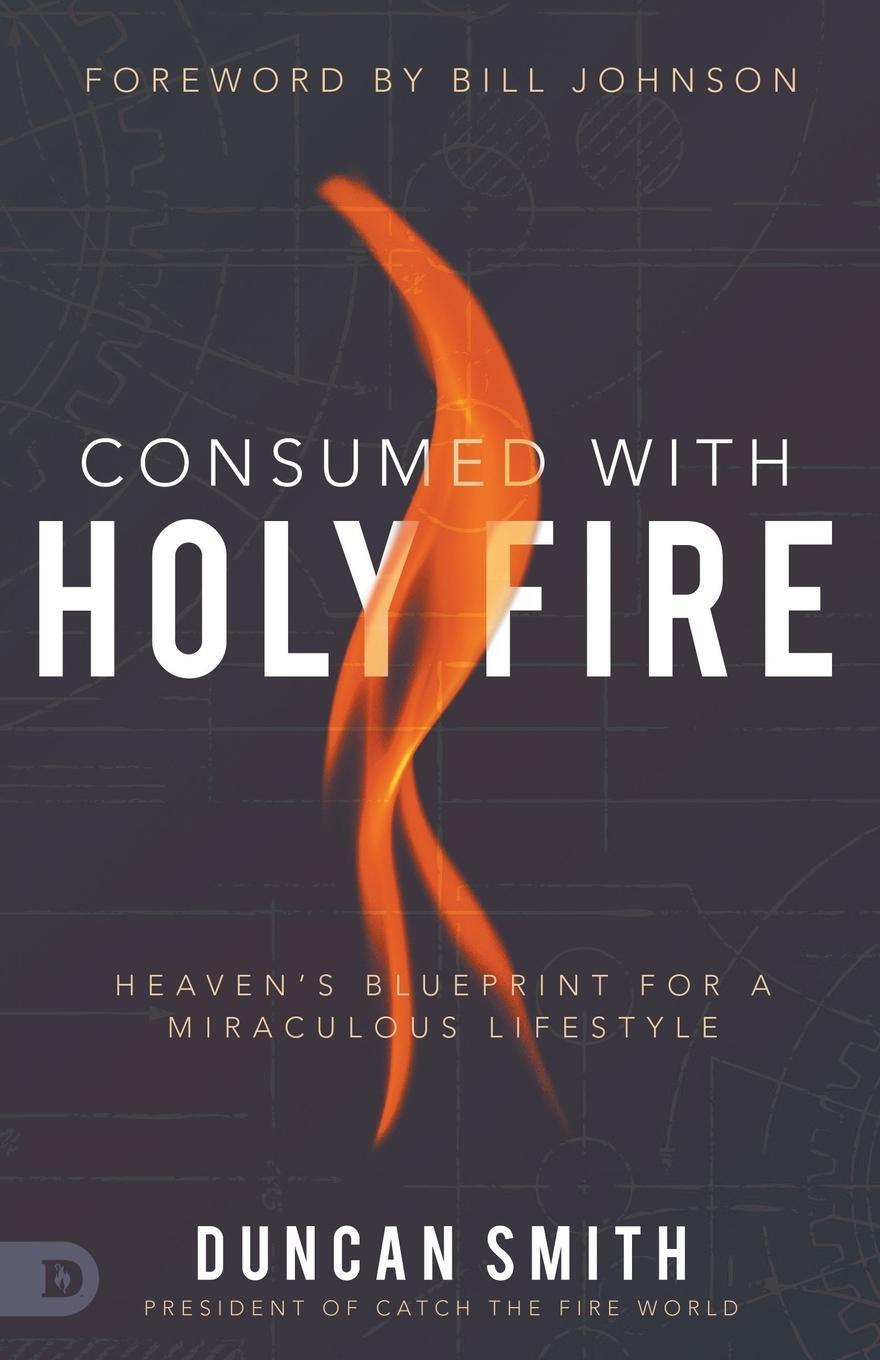 Cover: 9780768455854 | Consumed with Holy Fire | Duncan Smith | Taschenbuch | Paperback