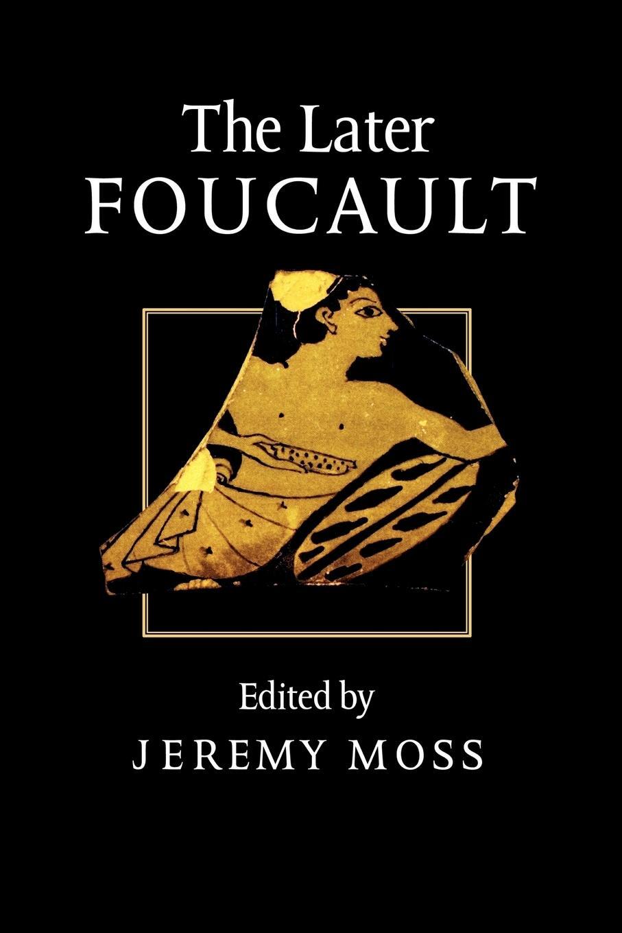 Cover: 9780803976764 | The Later Foucault | Politics and Philosophy | Jeremy Moss | Buch