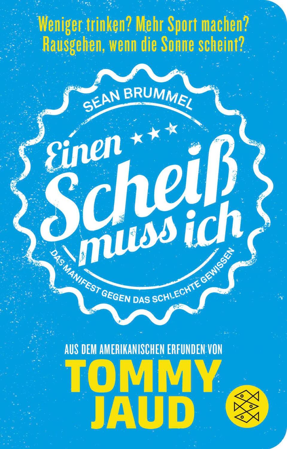 Cover: 9783596521661 | Sean Brummel: Einen Scheiß muss ich | Tommy Jaud | Buch | 388 S.