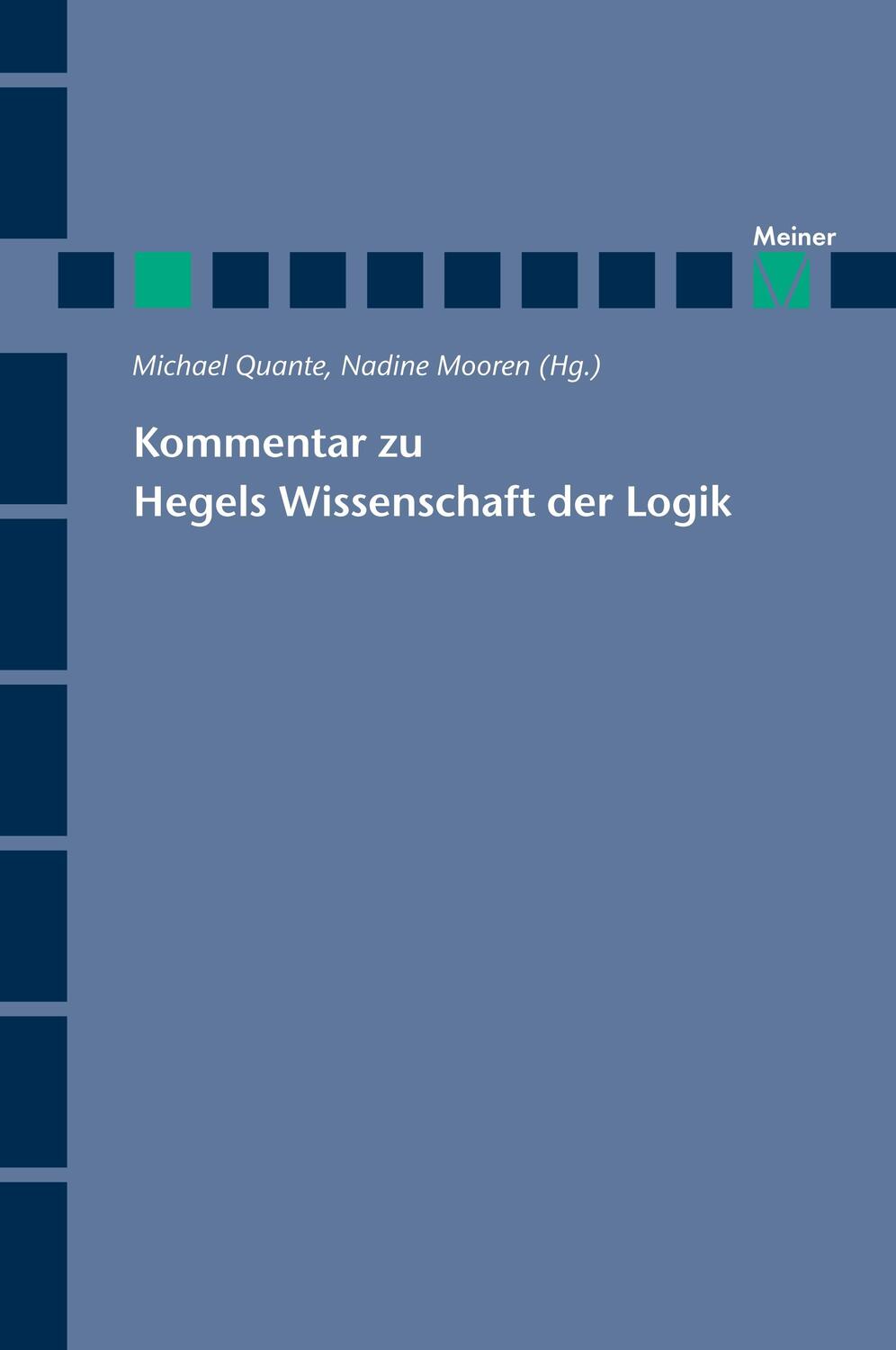 Cover: 9783787331864 | Kommentar zu Hegels Wissenschaft der Logik | Michael Quante (u. a.)