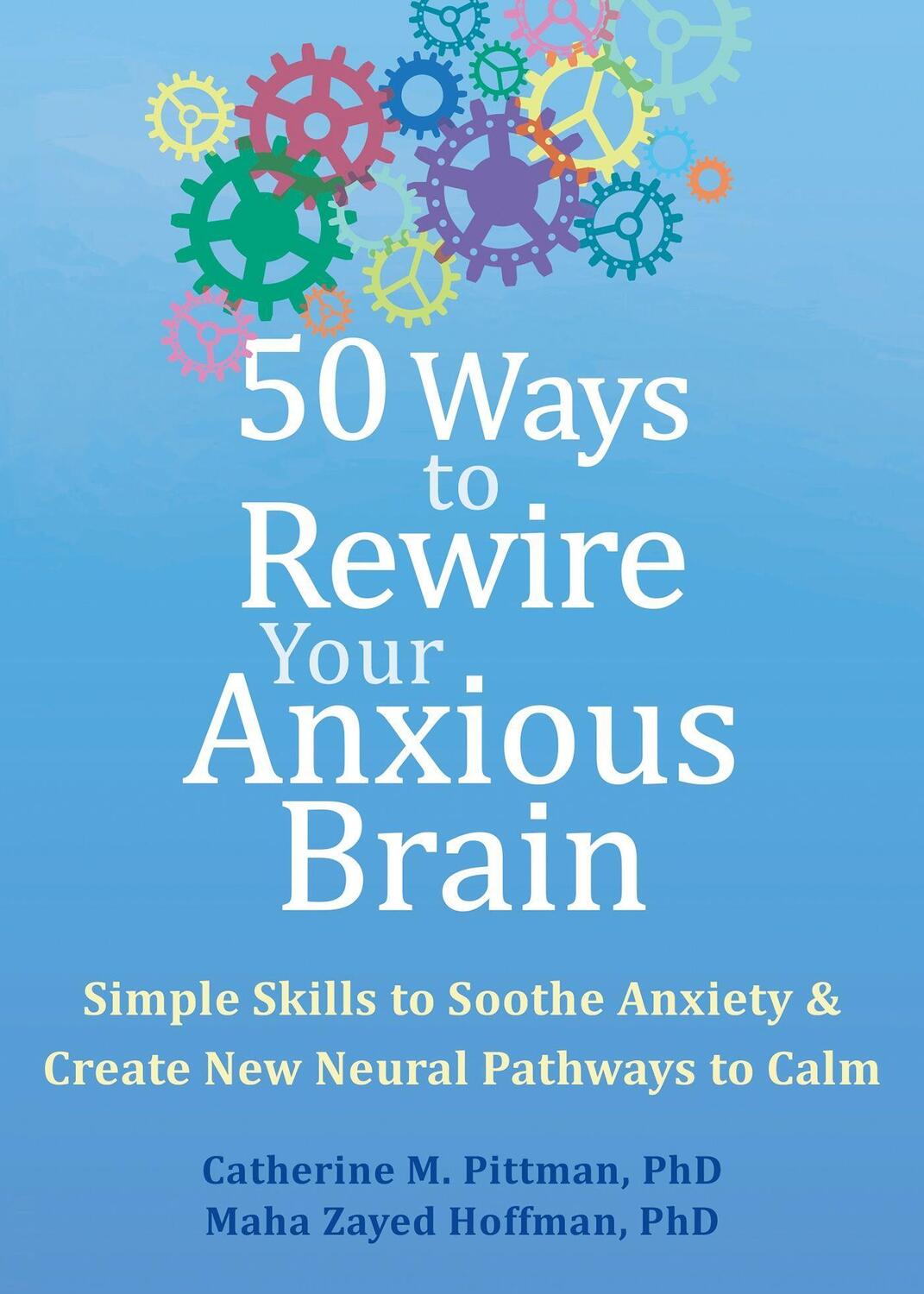 Cover: 9781648481789 | 50 Ways to Rewire Your Anxious Brain | Catherine M. Pittman (u. a.)