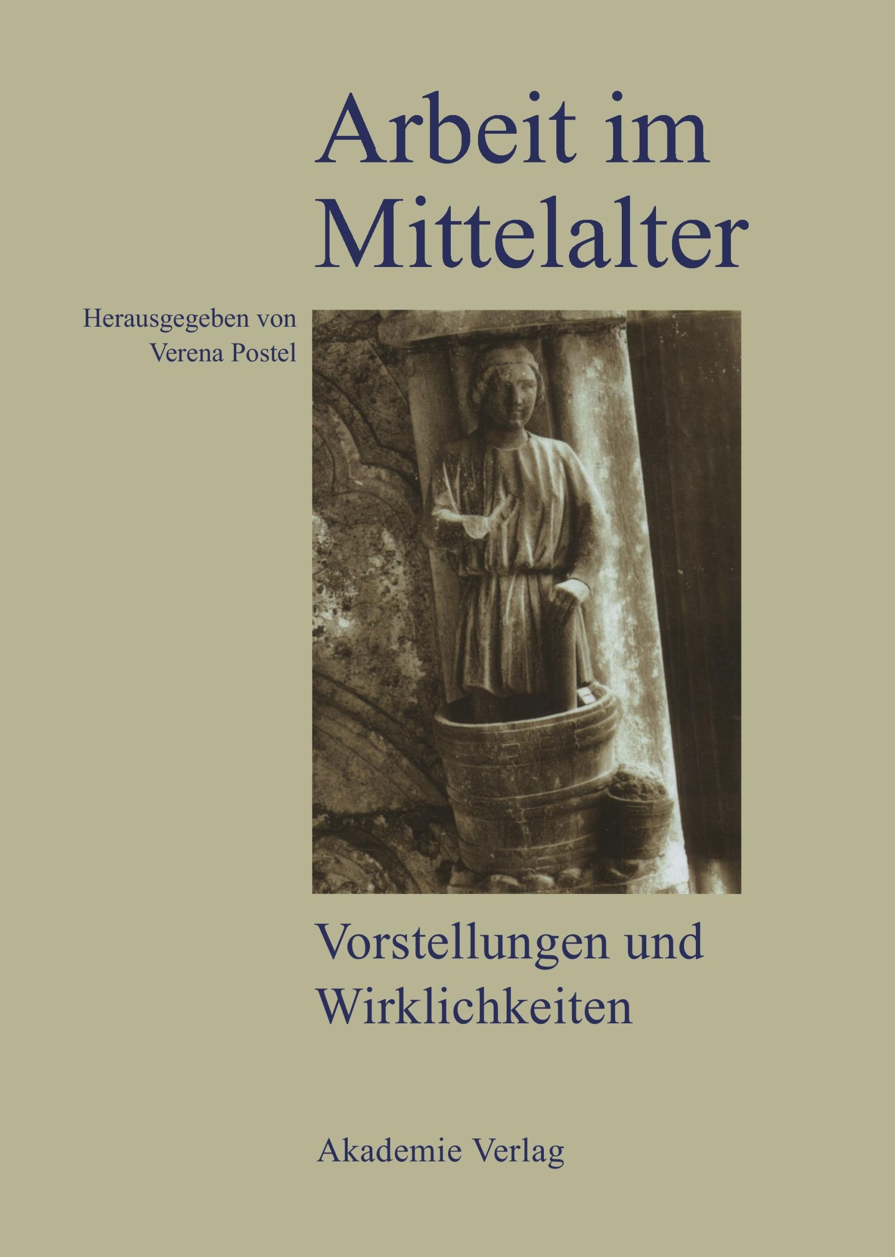 Cover: 9783050040981 | Arbeit im Mittelalter | Vorstellungen und Wirklichkeiten | Postel