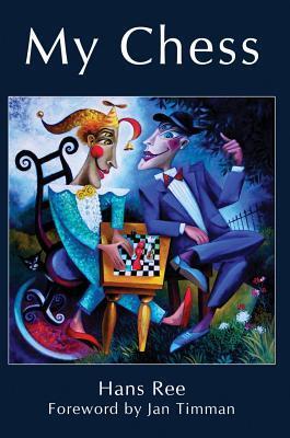 Cover: 9781936490677 | My Chess | Hans Ree | Taschenbuch | Englisch | 2013