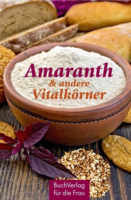 Cover: 9783897985179 | Amaranth &amp; andere Vitalkörner | Carola Ruff | Buch | 128 S. | Deutsch