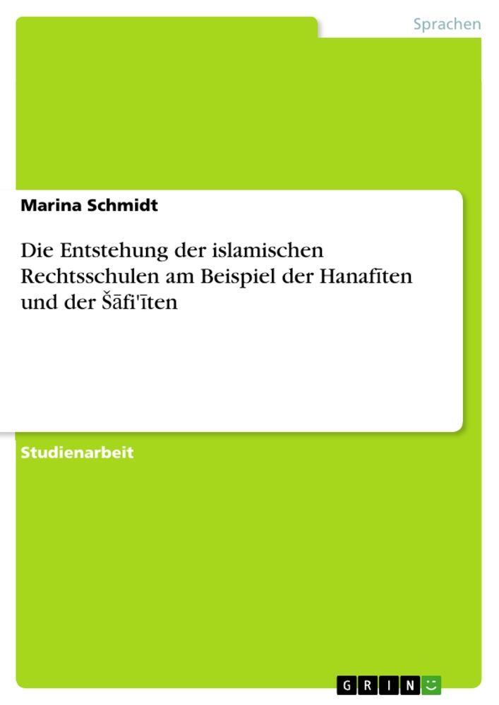 Cover: 9783656075714 | Die Entstehung der islamischen Rechtsschulen am Beispiel der...