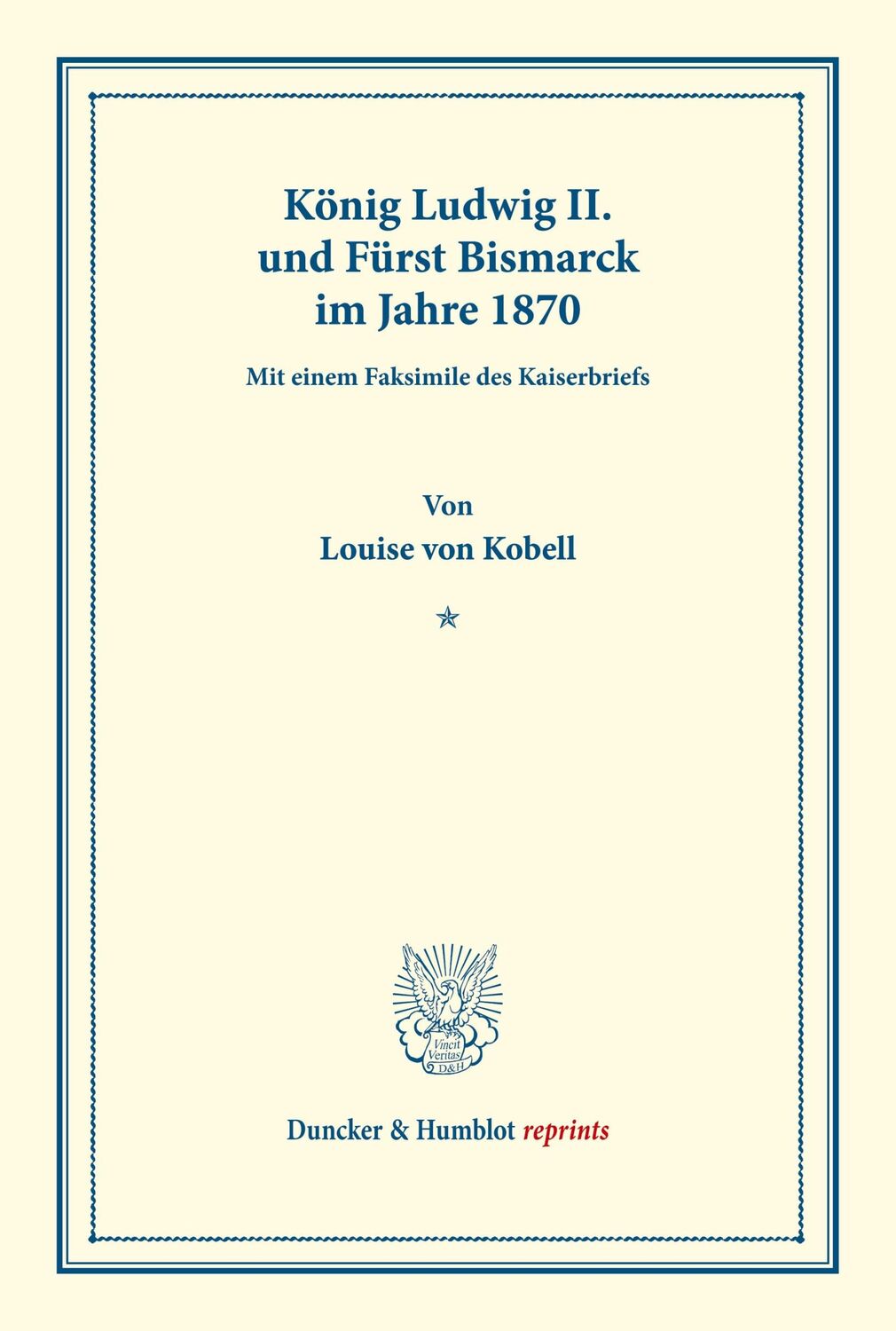 Cover: 9783428165254 | König Ludwig II. und Fürst Bismarck im Jahre 1870. | Louise Von Kobell