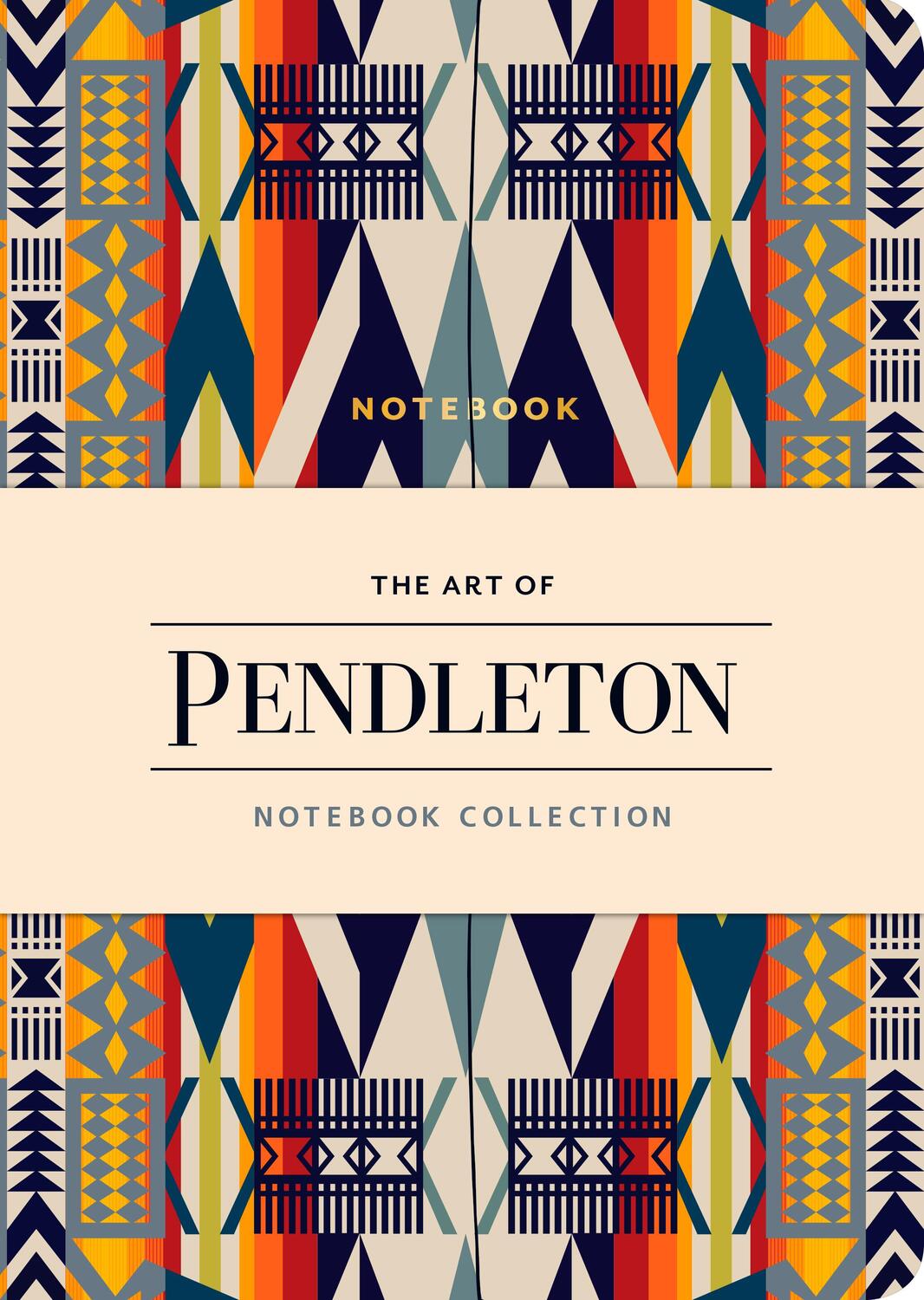 Cover: 9781452172514 | The Art of Pendleton Notebook Collection | Pendleton Woolen Mills