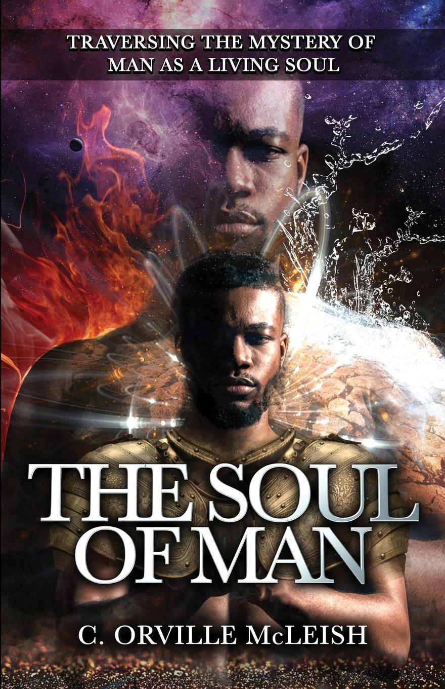 Cover: 9781953759283 | The Soul Of Man | Traversing the Mystery of Man As A Living Soul