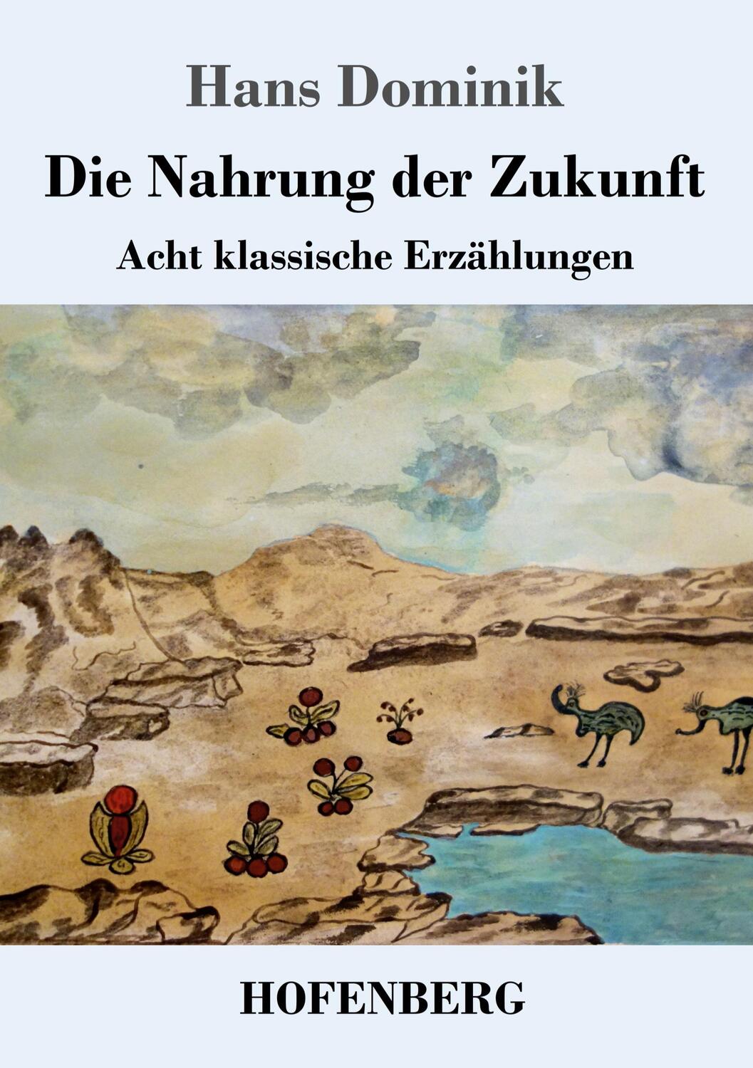 Cover: 9783743738263 | Die Nahrung der Zukunft | Acht klassische Erzählungen | Hans Dominik