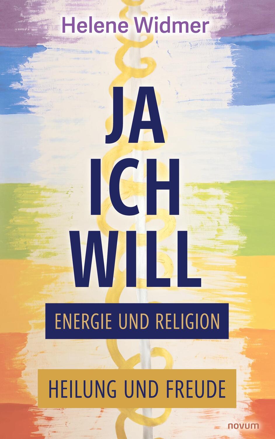 Cover: 9783991303848 | Ja, ich will ¿ Energie und Religion | Heilung und Freude | Widmer