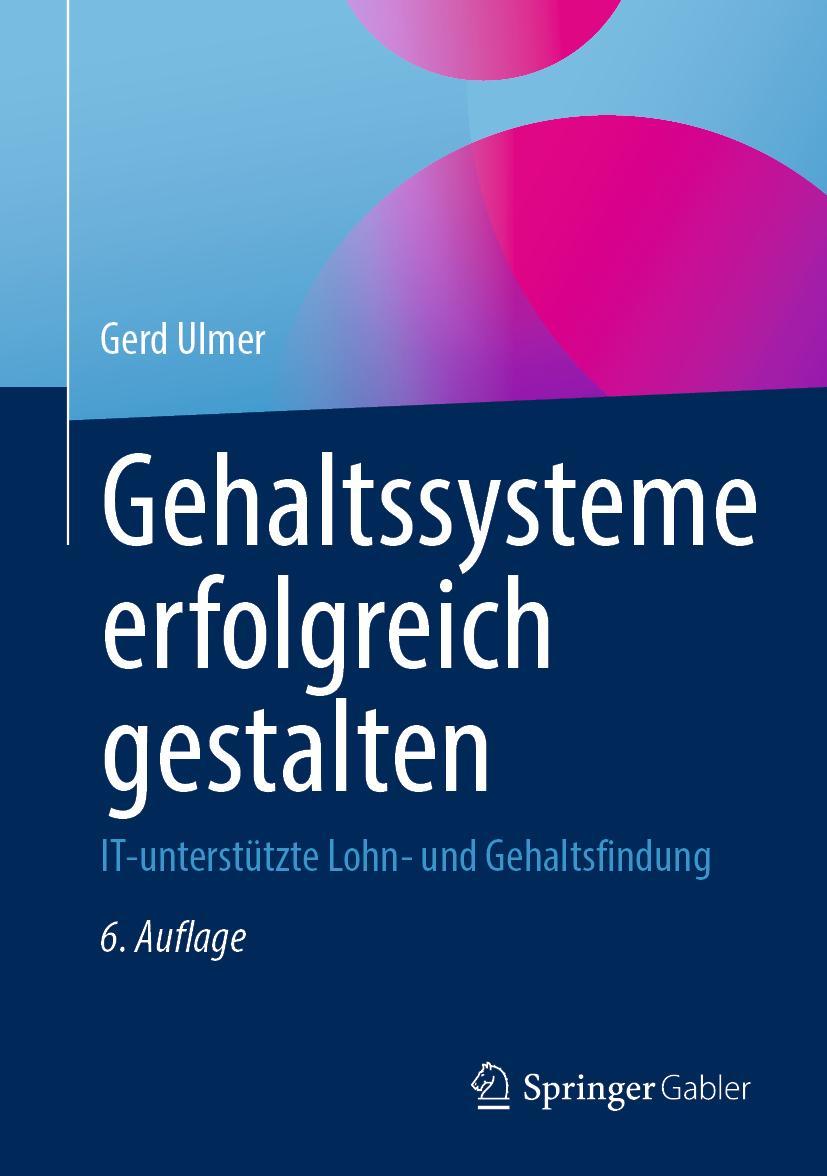 Cover: 9783662661086 | Gehaltssysteme erfolgreich gestalten | Gerd Ulmer | Buch | xi | 2022