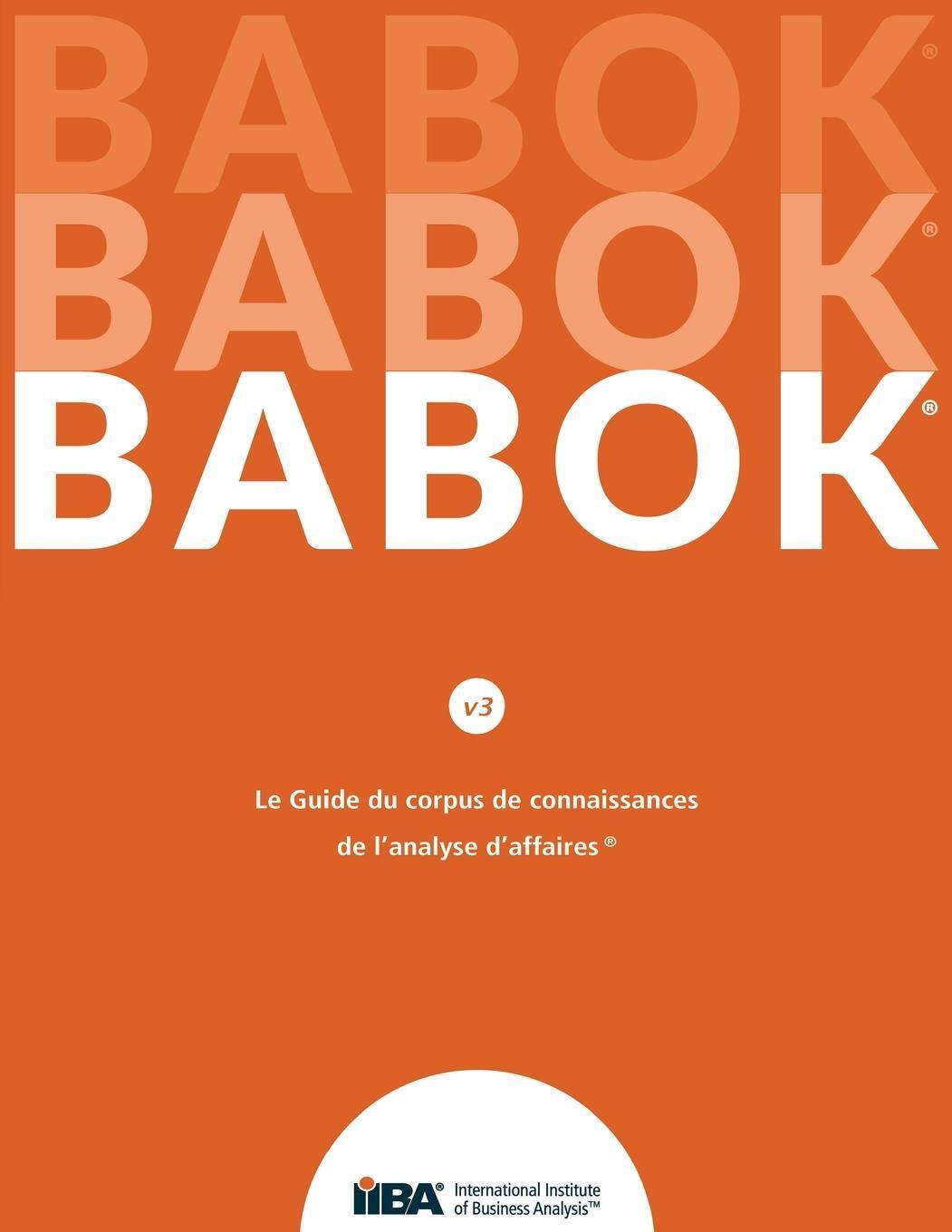 Cover: 9781927584149 | Le Guide du Business Analysis Body of Knowledge® (Guide BABOK®) CND...