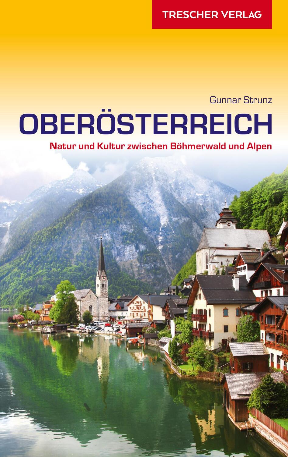 Cover: 9783897945555 | TRESCHER Reiseführer Oberösterreich | Gunnar Strunz | Taschenbuch