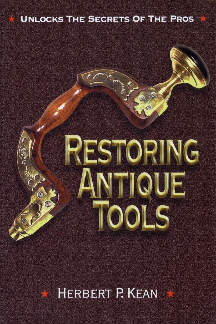 Cover: 9781879335981 | Restoring Antique Tools | Herbert P Kean | Taschenbuch | Englisch