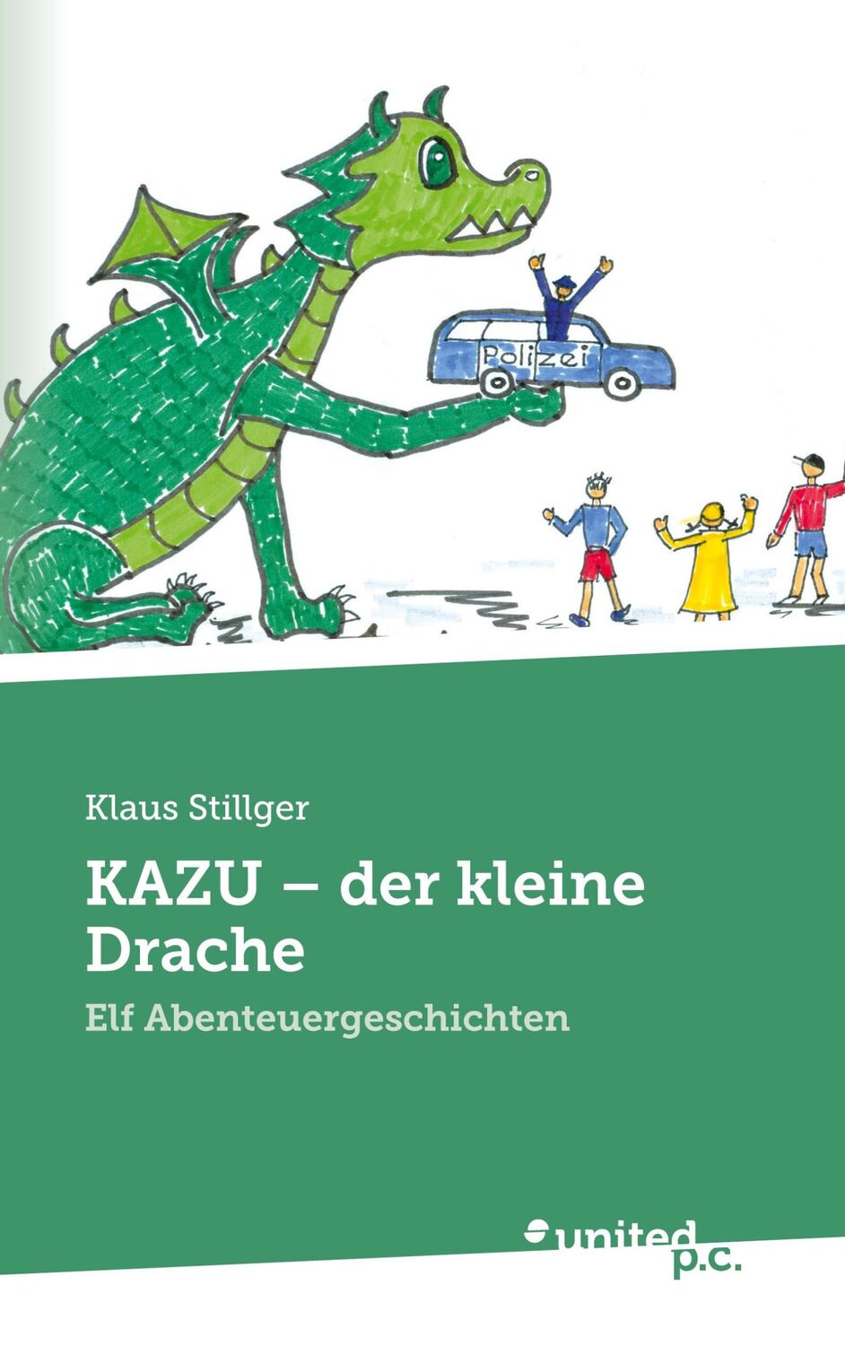 Cover: 9783710357411 | KAZU- der kleine Drache | Elf Abenteuergeschichten | Klaus Stillger