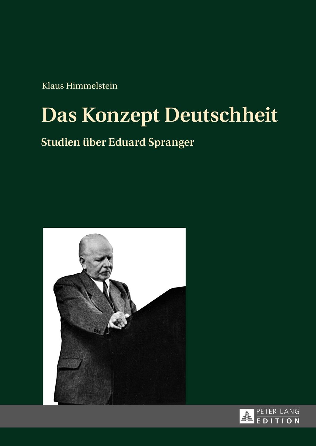 Cover: 9783631624173 | Das Konzept Deutschheit | Studien über Eduard Spranger | Himmelstein