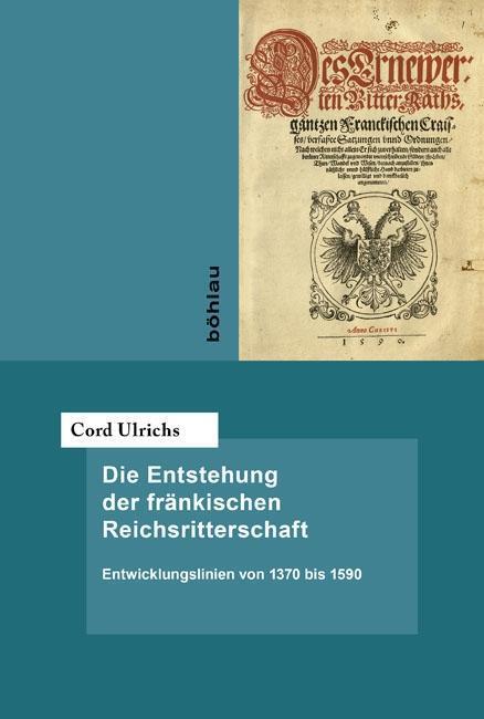Cover: 9783412505271 | Die Entstehung der fränkischen Reichsritterschaft | Cord Ulrichs