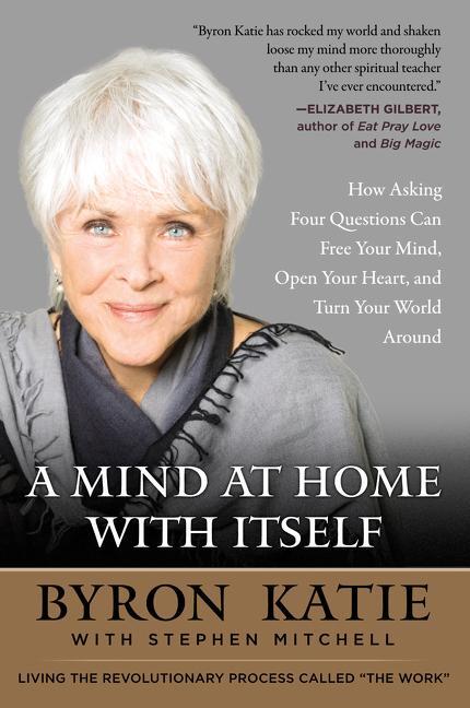 Cover: 9780062651594 | A Mind at Home with Itself | Byron Katie (u. a.) | Taschenbuch | 2018