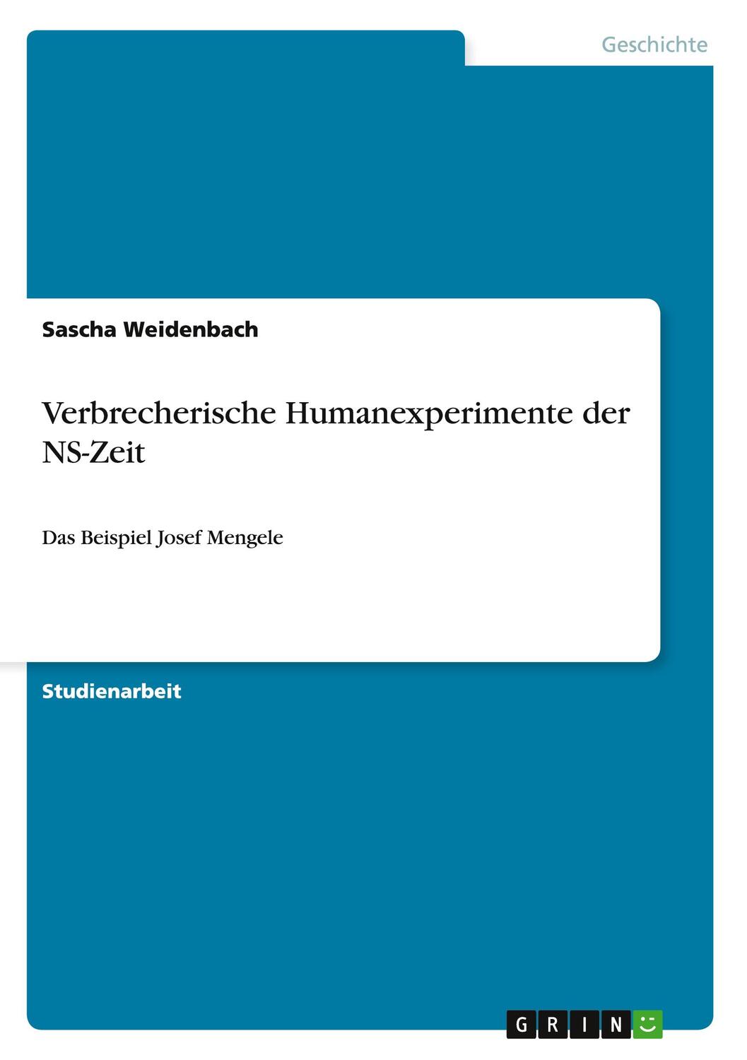 Cover: 9783656501855 | Verbrecherische Humanexperimente der NS-Zeit | Sascha Weidenbach
