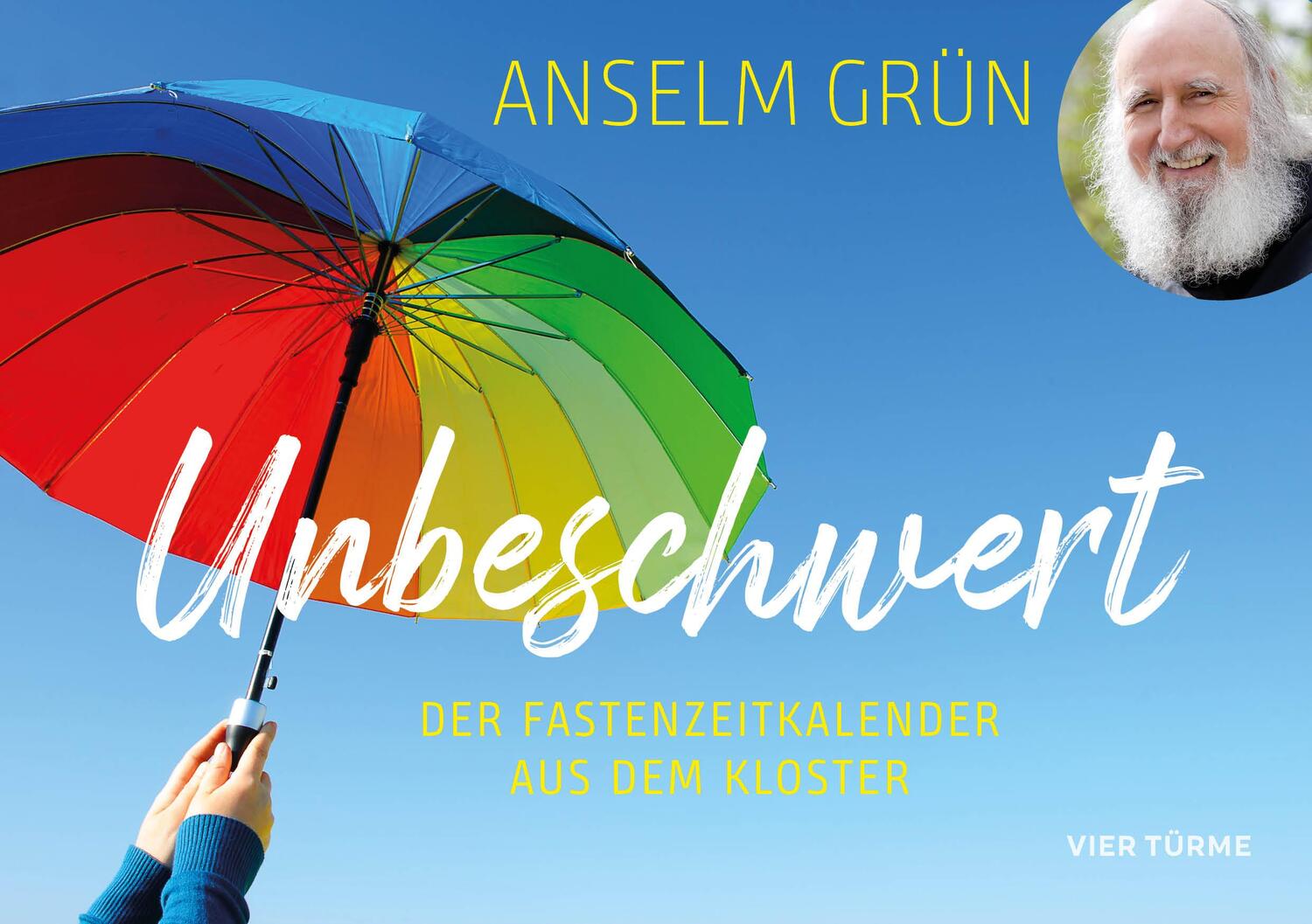 Cover: 9783736505254 | Unbeschwert | Der Fastenzeitkalender aus dem Kloster | Anselm Grün