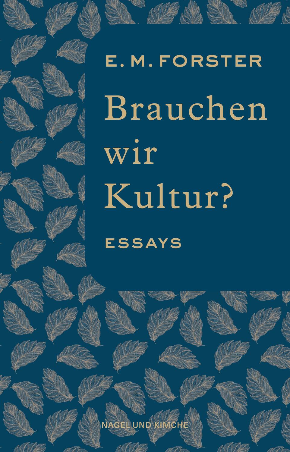 Cover: 9783312013029 | Brauchen wir Kultur? | Essays Deutsche Erstveröffentlichung | Forster