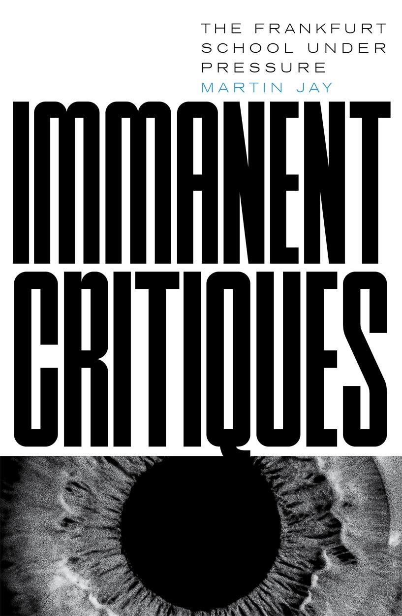 Cover: 9781804292525 | Immanent Critiques | The Frankfurt School under Pressure | Martin Jay