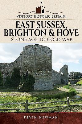 Cover: 9781526703378 | Visitors' Historic Britain: East Sussex, Brighton &amp; Hove | Newman