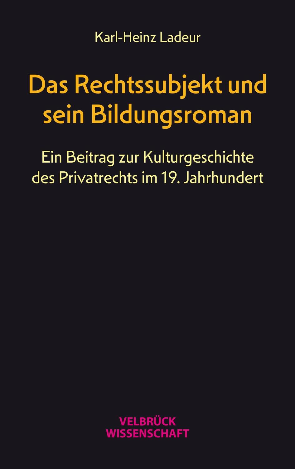 Cover: 9783958323629 | Das Rechtssubjekt und sein Bildungsroman | Karl-Heinz Ladeur | Buch