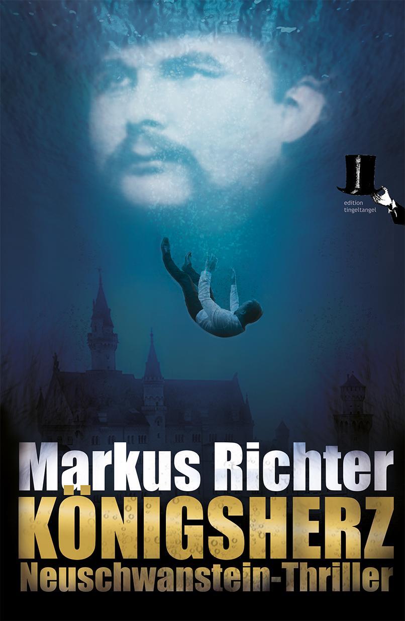 Cover: 9783944936642 | Königsherz | Markus Richter | Taschenbuch | Neuschwanstein-Thriller