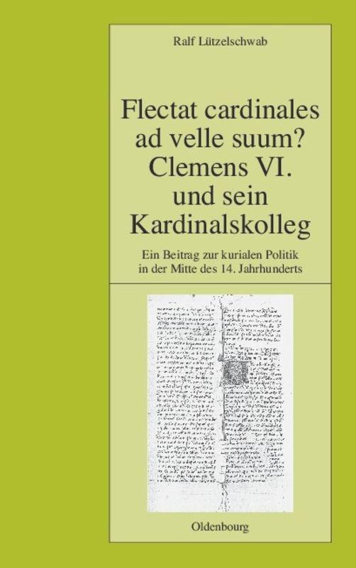 Cover: 9783486580945 | Flectat cardinales ad velle suum? Clemens VI. und sein Kardinalskolleg