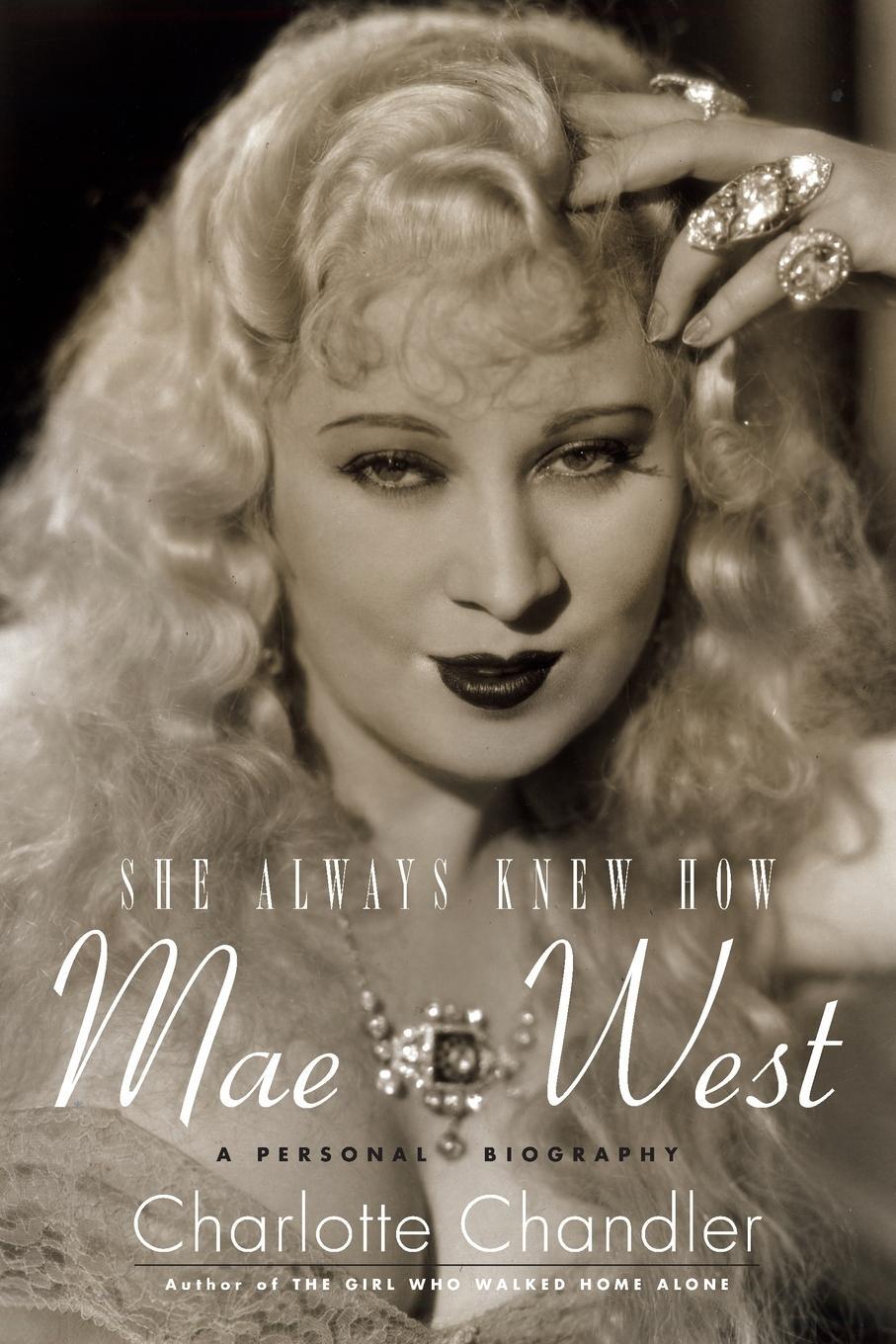 Cover: 9781423484103 | She Always Knew How | Mae West : A Personal Biography | Chandler