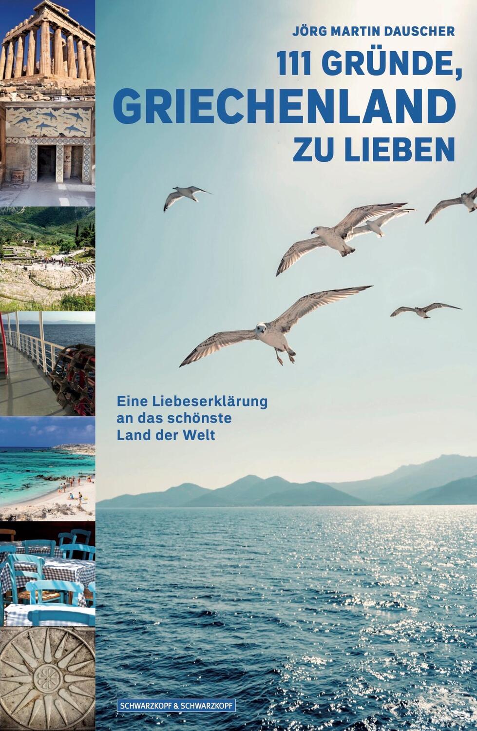 Cover: 9783862658404 | 111 GRÜNDE, GRIECHENLAND ZU LIEBEN | Jörg Martin Dauscher | Buch