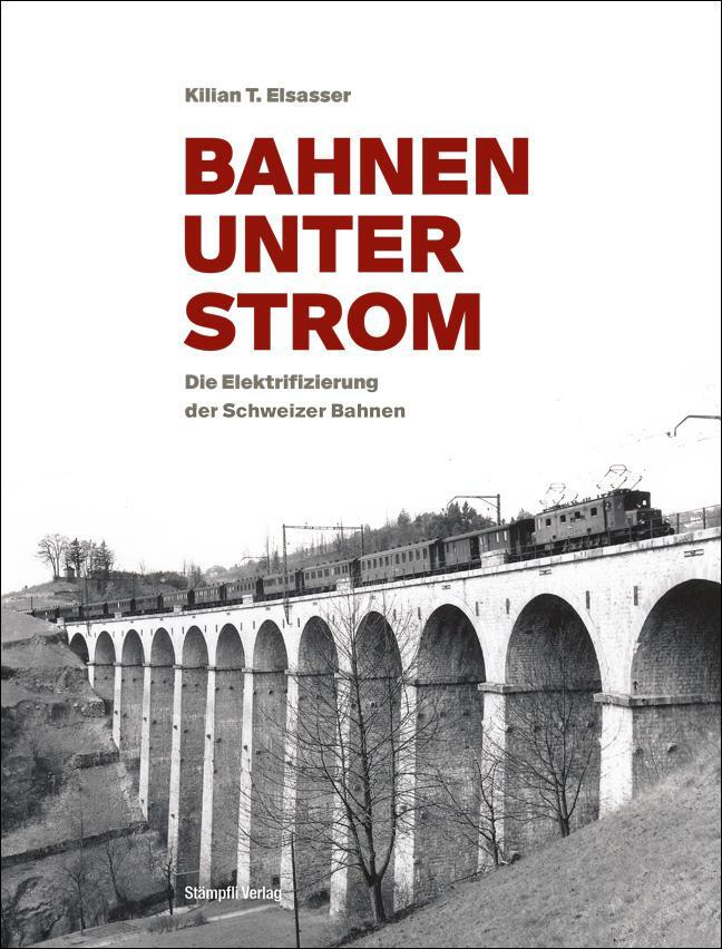 Cover: 9783727261114 | Bahnen unter Strom | Die Elektrifizierung der Bahnen | Buch | 128 S.