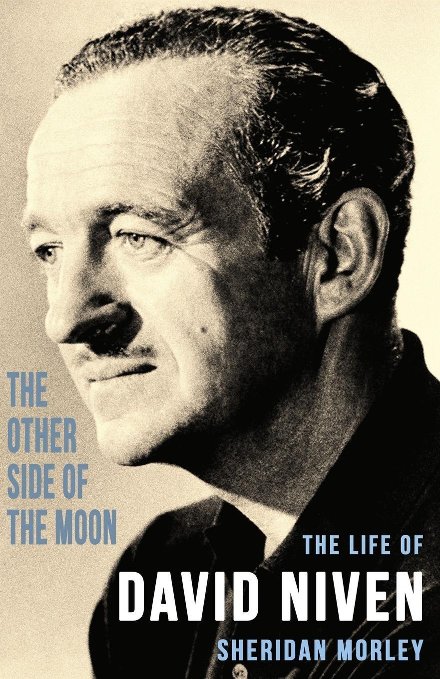 Cover: 9781911413639 | The Other Side of the Moon | The Life of David Niven | Sheridan Morley