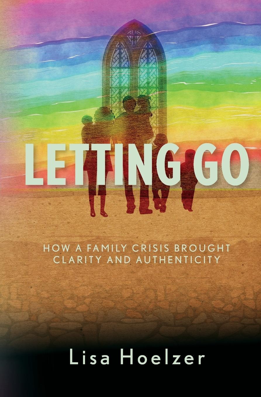 Cover: 9798988822509 | Letting Go | How a Family Crisis Brought Clarity and Authenticity