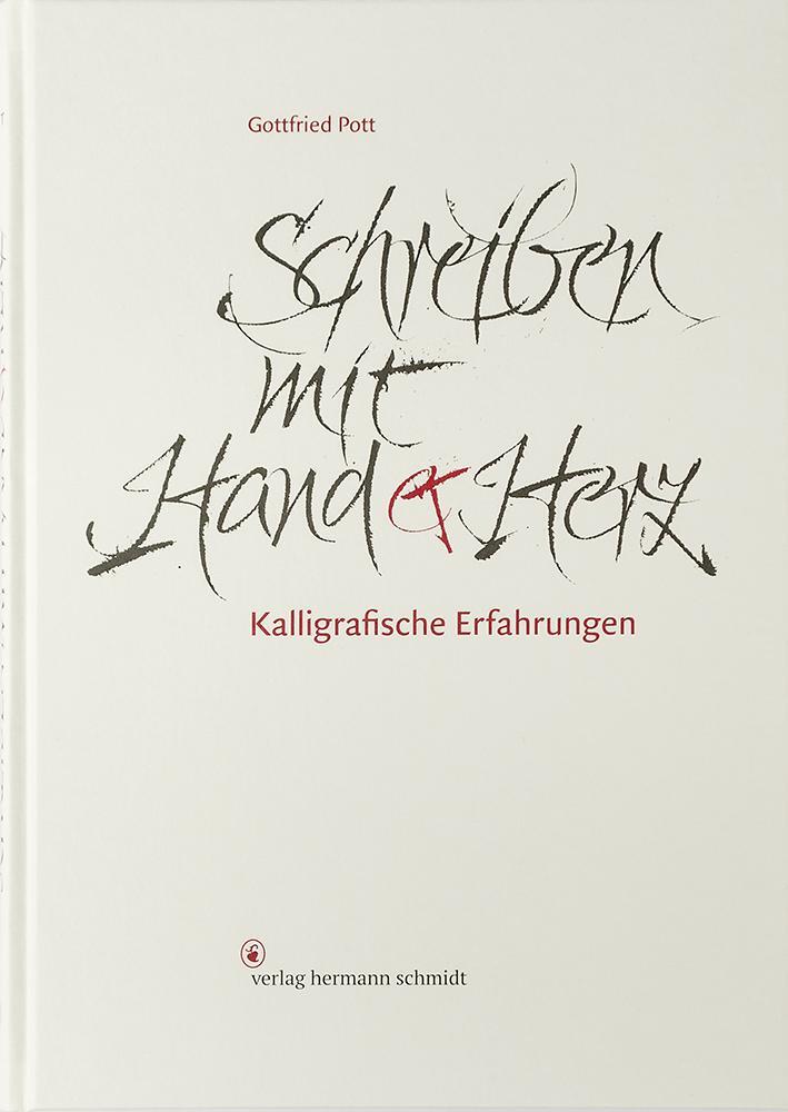Cover: 9783874398862 | Schreiben mit Hand und Herz | Kalligrafische Erfahrungen | Pott | 2016