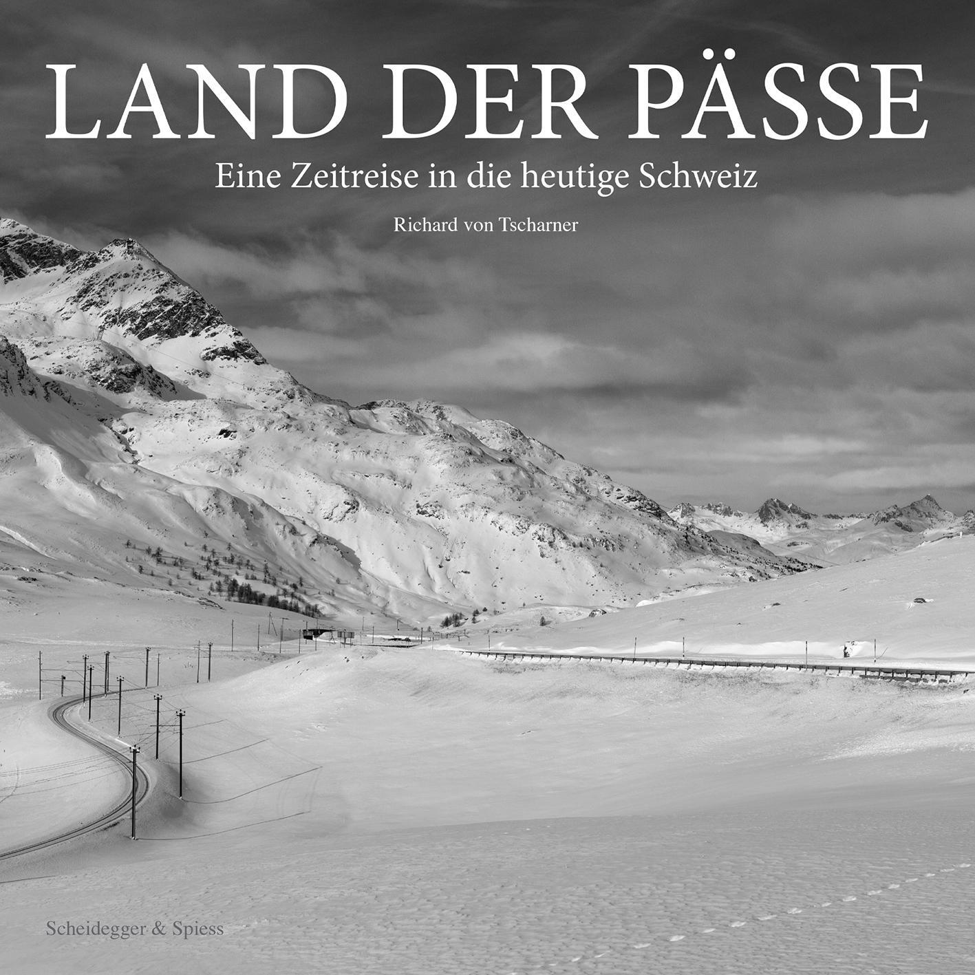 Cover: 9783039421565 | Land der Pässe | Eine Zeitreise in die heutige Schweiz | Tscharner