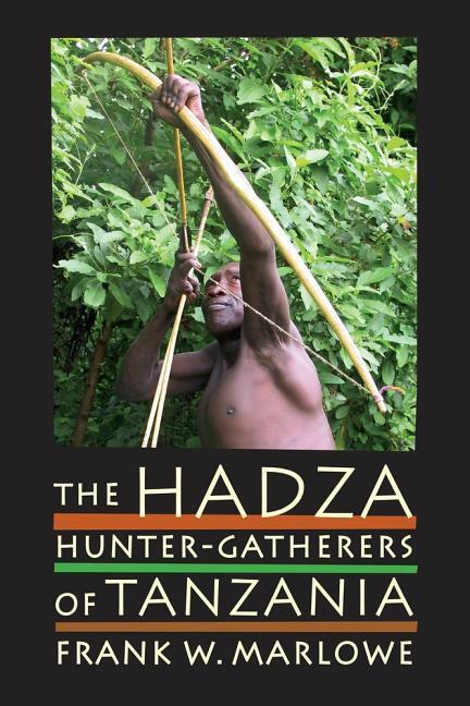 Cover: 9780520253421 | The Hadza | Hunter-Gatherers of Tanzania | Frank Marlowe | Taschenbuch